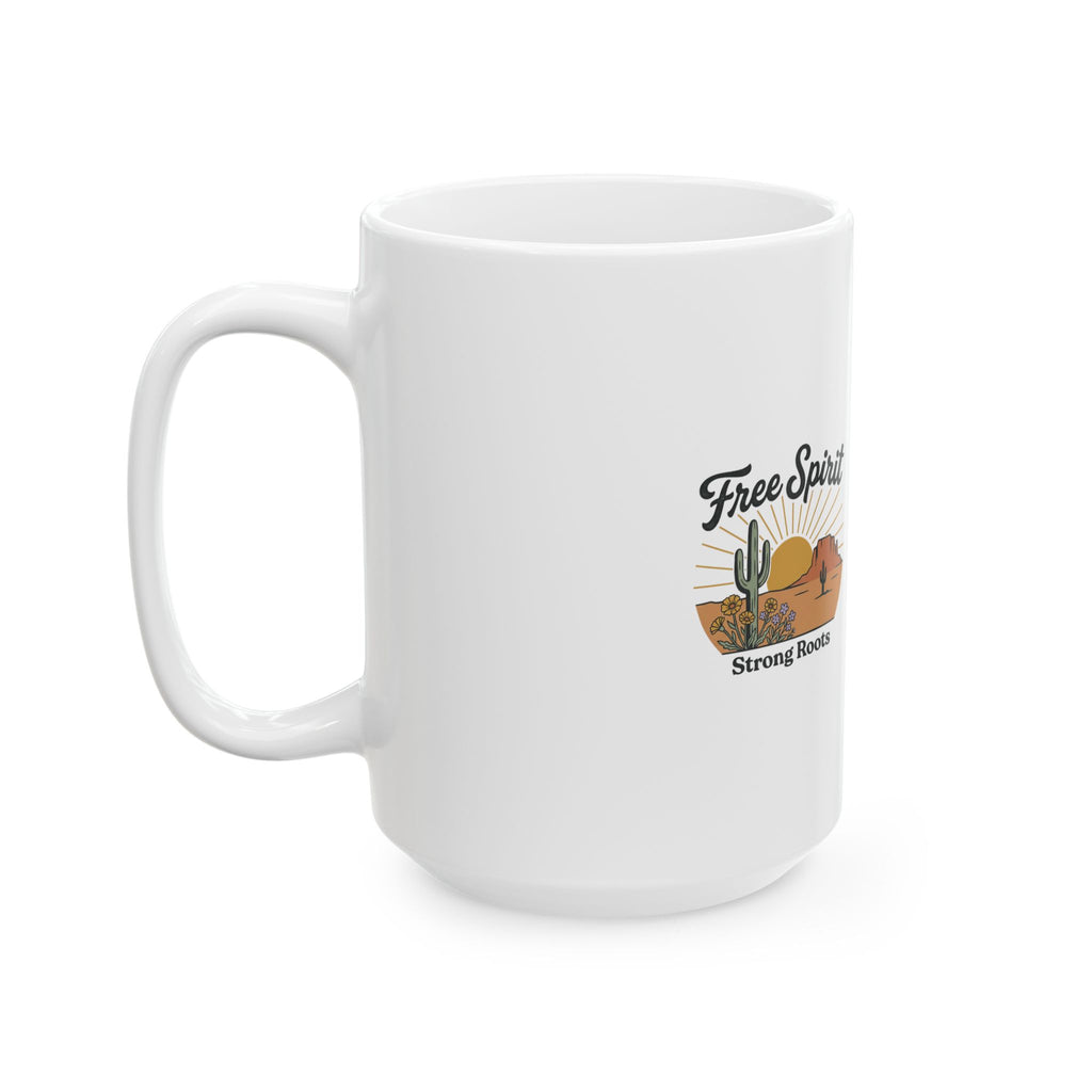 Keep Your Roots Deep Coffee Mug — Free Spirit Desert Sunrise Ceramic Mug (11oz & 15oz)
