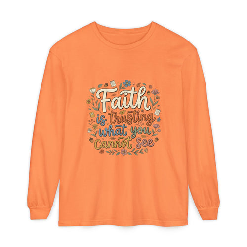 Faith Is Trusting What You Cannot See Long Sleeve T-Shirt