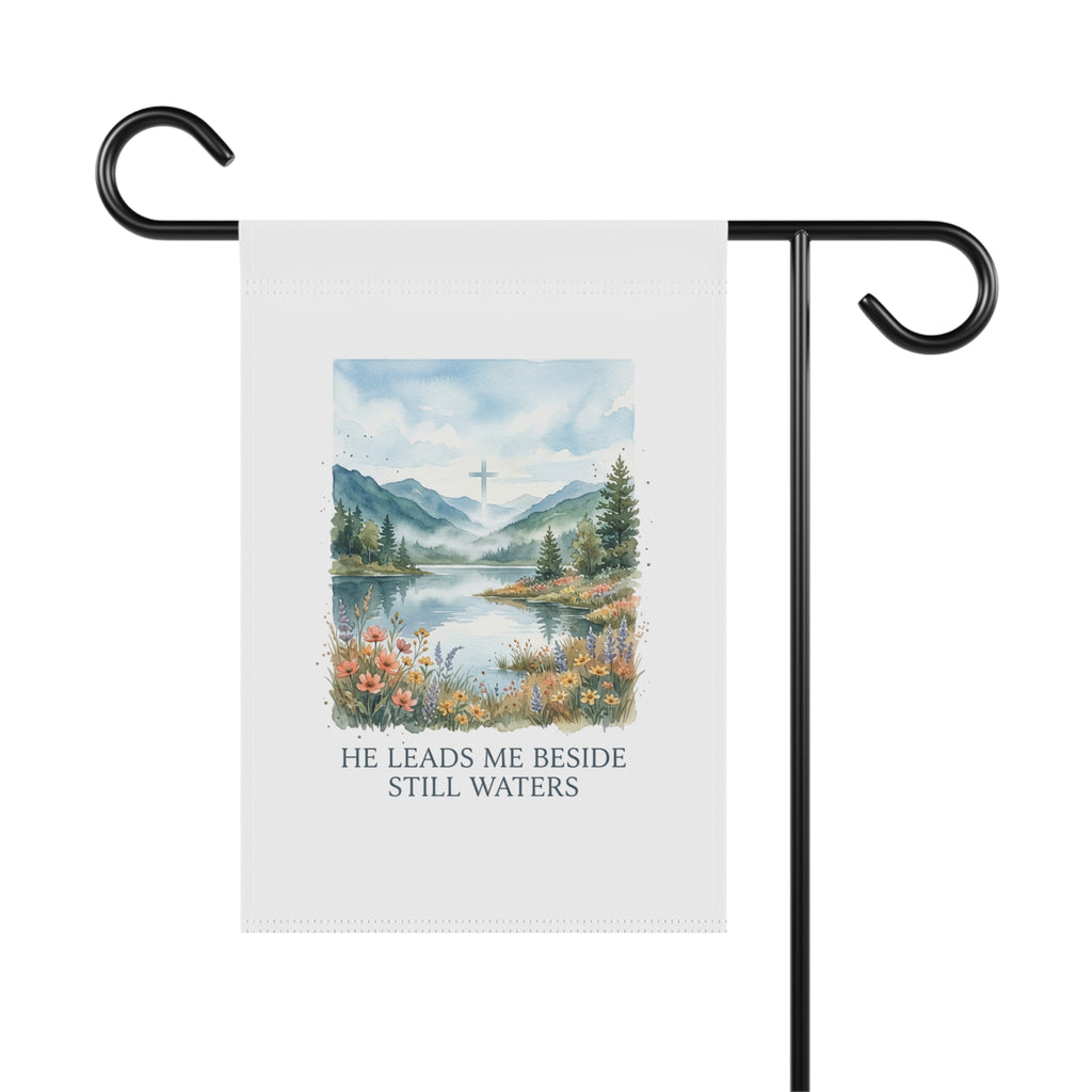 He Leads Me Beside Still Waters Garden Flag - Christian Inspirational Outdoor Banner