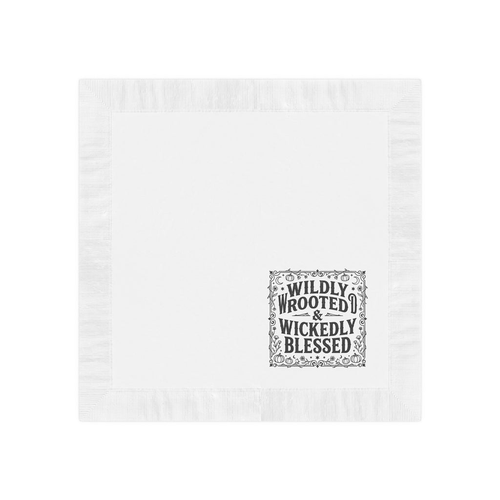 Cocktail Napkins — "Wildly Rooted & Wickedly Blessed" Decorative White Party Napkins