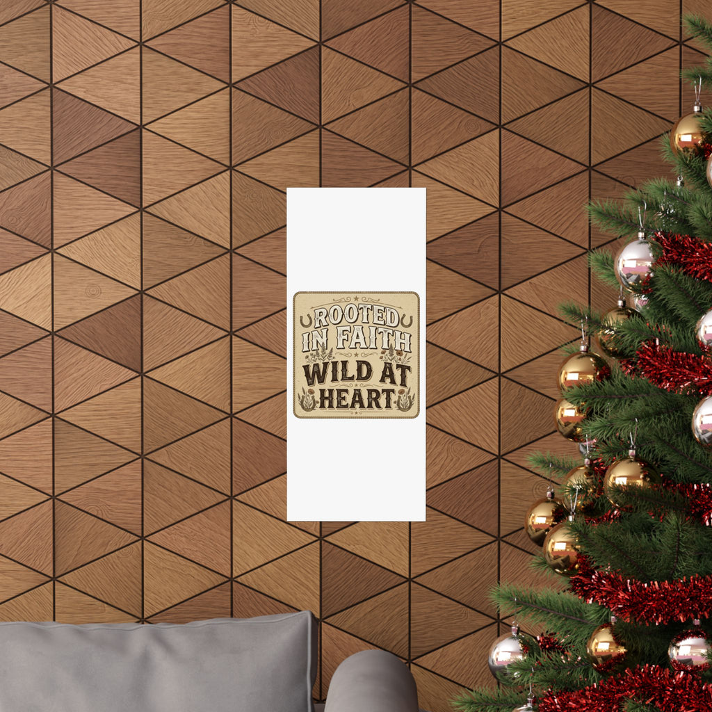 Rooted in Faith, Wild at Heart Matte Poster — Rustic Inspirational Wall Art