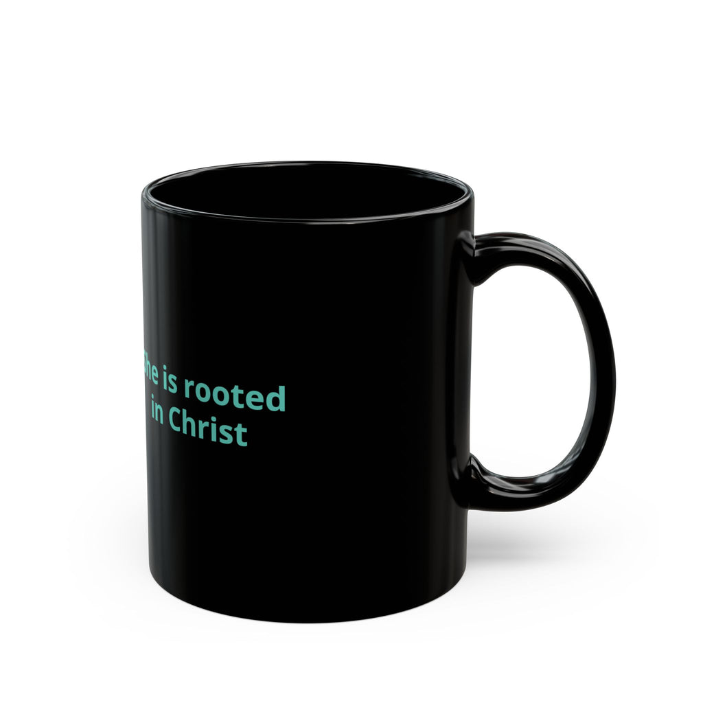 She Is Rooted In Christ Black Coffee Mug — Inspirational Christian Gift (11oz/15oz)