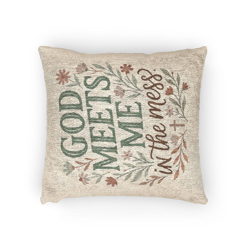 Woven Pillow — "God Meets Me in the Mess" Faith Decorative Throw Pillow