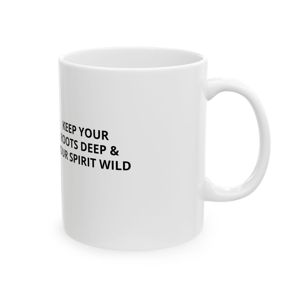 Keep Your Roots Deep Coffee Mug — Free Spirit Desert Sunrise Ceramic Mug (11oz & 15oz)
