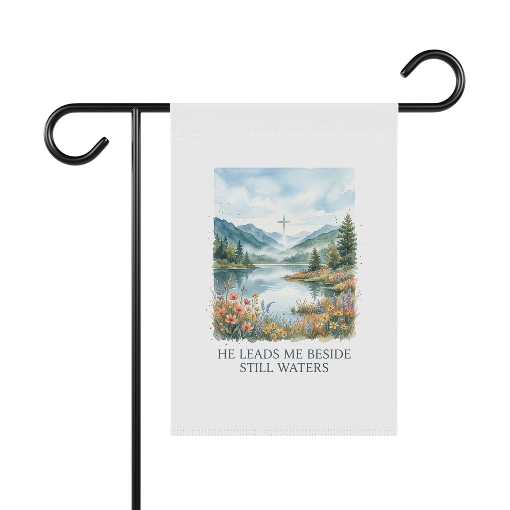He Leads Me Beside Still Waters Garden Flag - Christian Inspirational Outdoor Banner