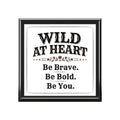 Jewelry Box - 'Wild at Heart' Inspirational Keepsake Box (Be Brave, Be Bold, Be You)