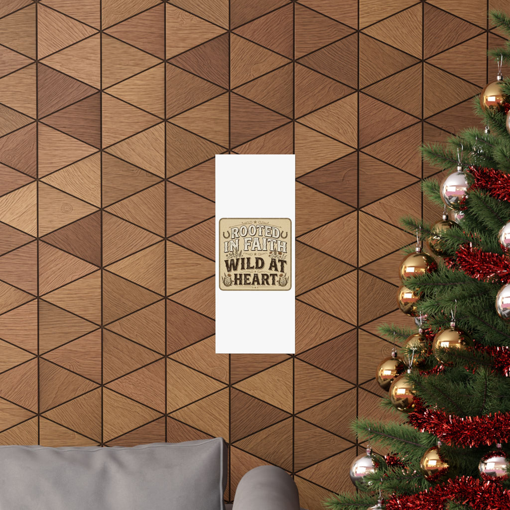 Rooted in Faith, Wild at Heart Matte Poster — Rustic Inspirational Wall Art