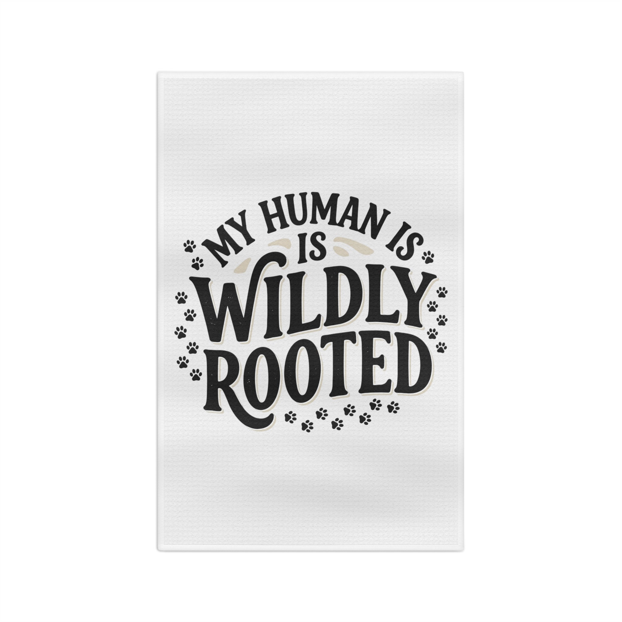 My Human Is Wildly Rooted Microfiber Tea Towel - Funny Pet Lover Kitchen Towel
