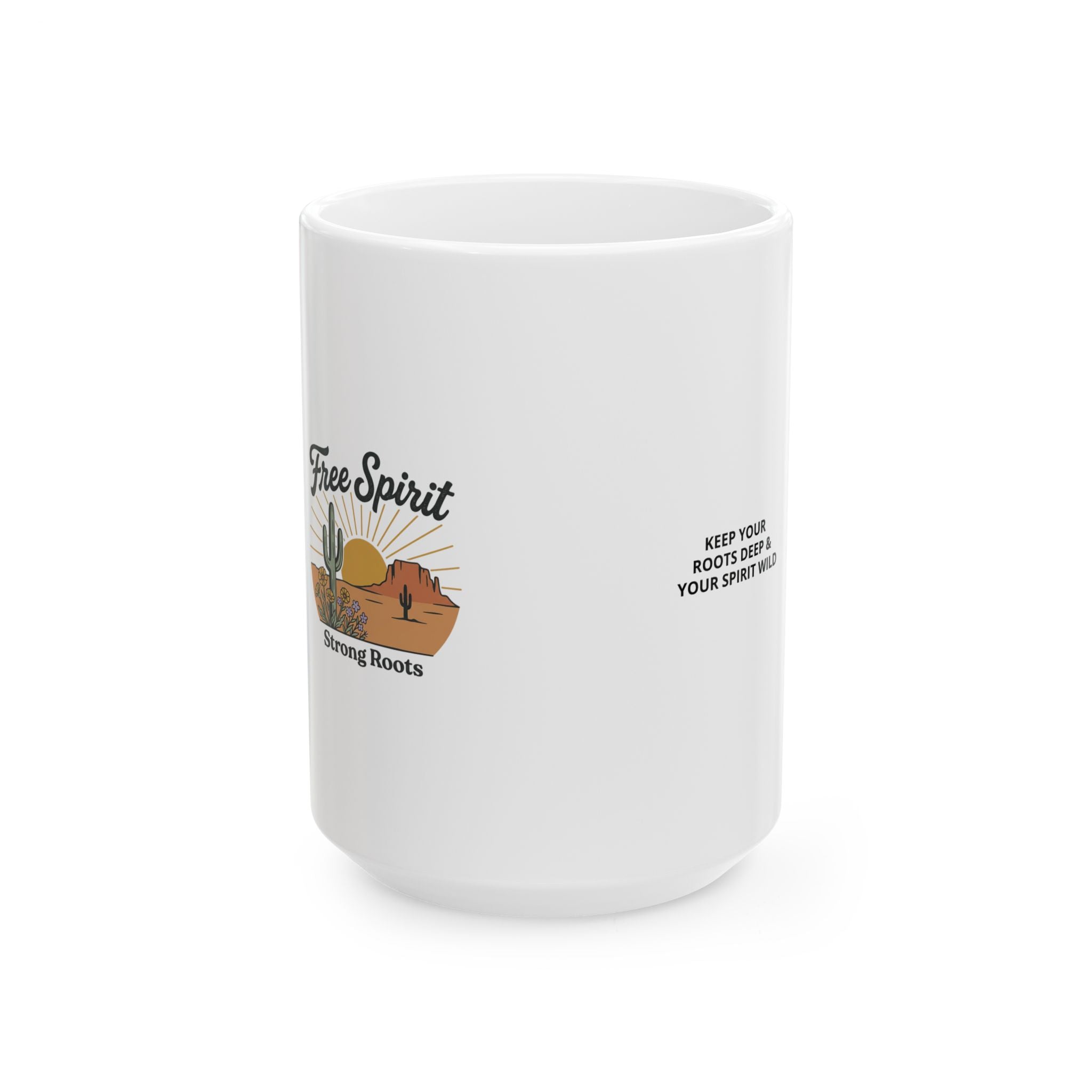 Keep Your Roots Deep Coffee Mug — Free Spirit Desert Sunrise Ceramic Mug (11oz & 15oz)