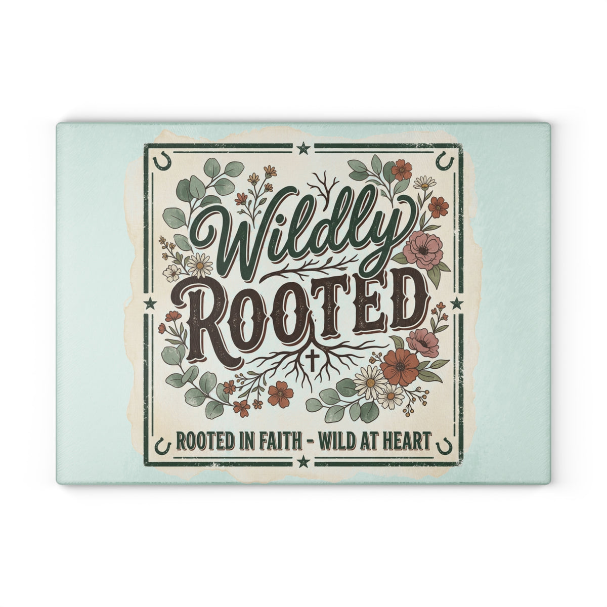 Glass Cutting Board — "Wildly Rooted" Floral Kitchen Cutting Board (Rooted in Faith, Wild at Heart)