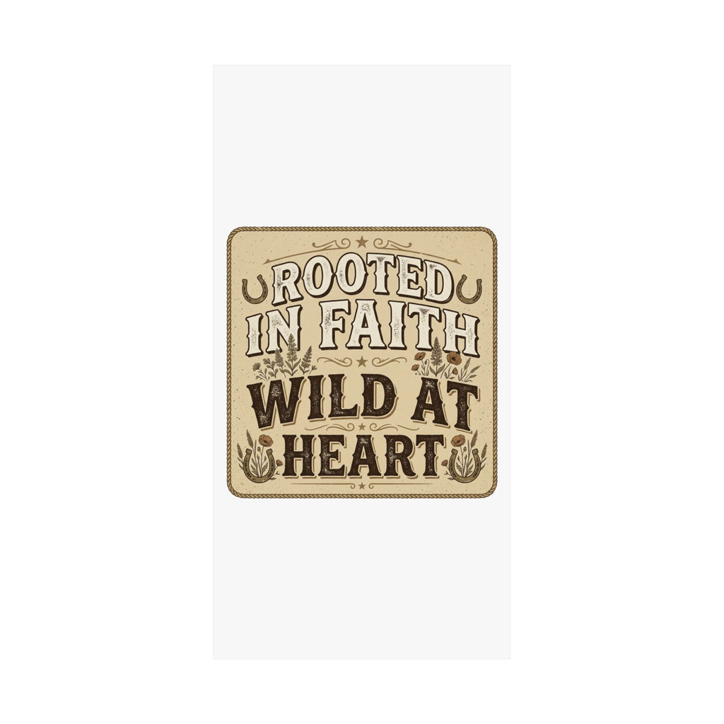 Rooted in Faith, Wild at Heart Matte Poster — Rustic Inspirational Wall Art