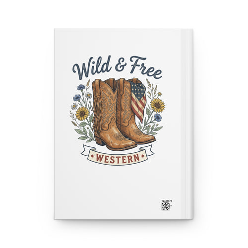 Cowgirl Hardcover Journal — "Wild & Free" Western Cowboy Boots Notebook