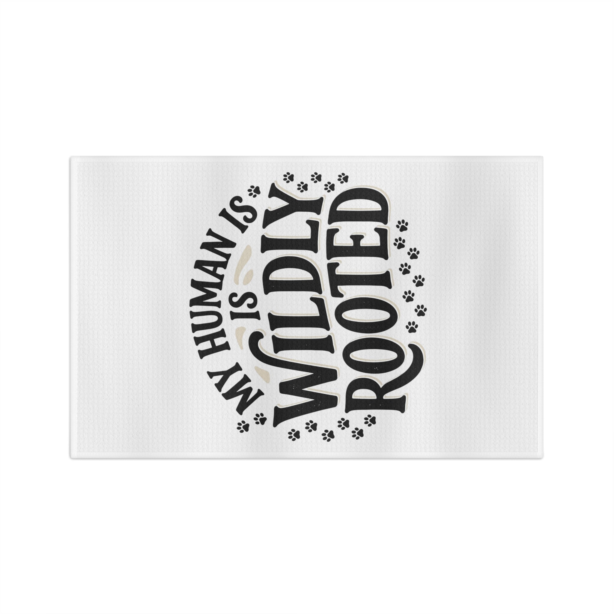 My Human Is Wildly Rooted Microfiber Tea Towel - Funny Pet Lover Kitchen Towel