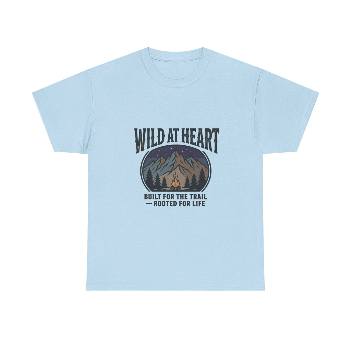 Wild at Heart Mountain T-Shirt — "Built for the Trail, Rooted for Life"