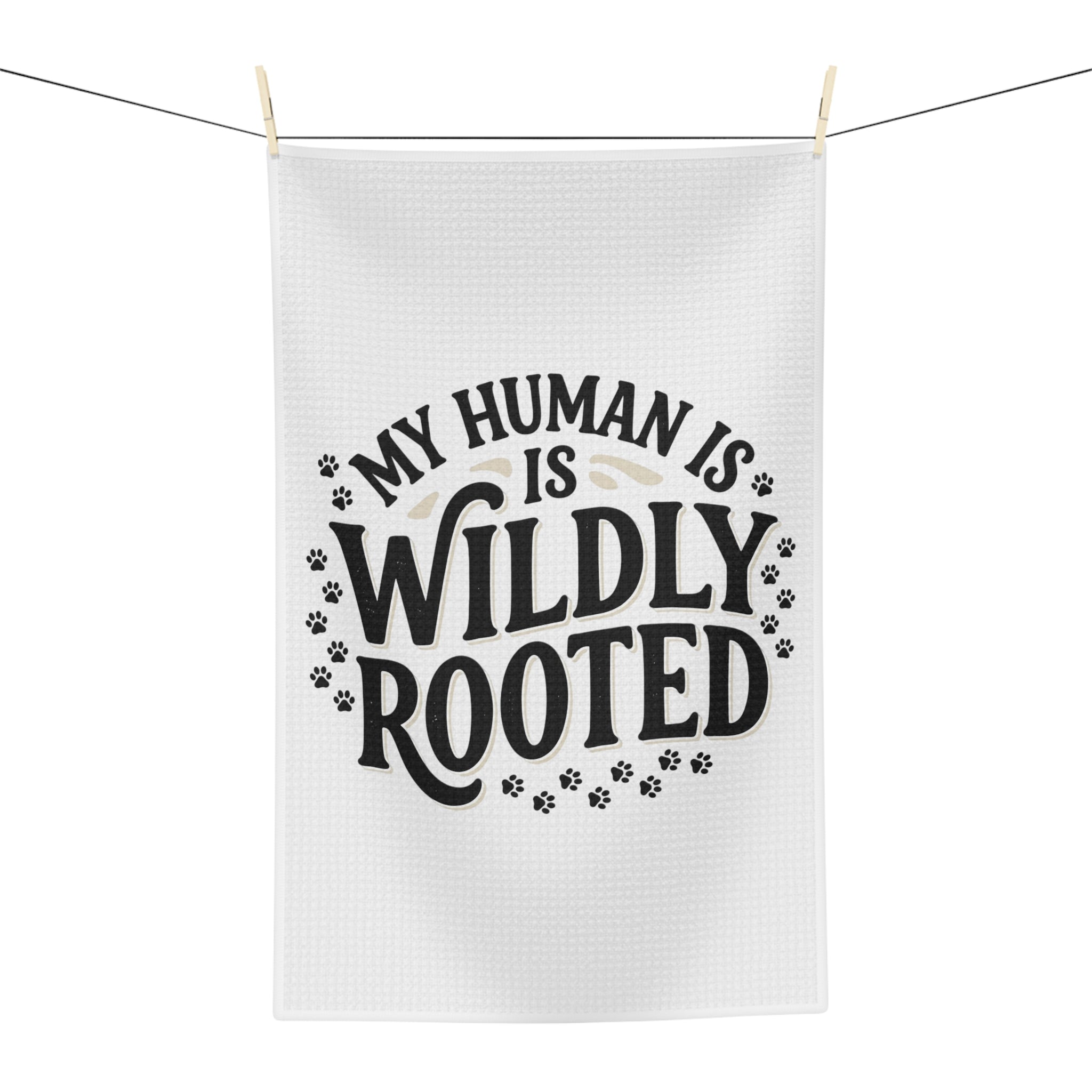 My Human Is Wildly Rooted Microfiber Tea Towel - Funny Pet Lover Kitchen Towel