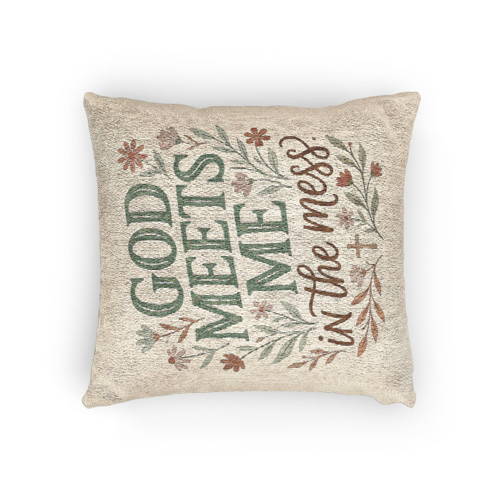 Woven Pillow — "God Meets Me in the Mess" Faith Decorative Throw Pillow