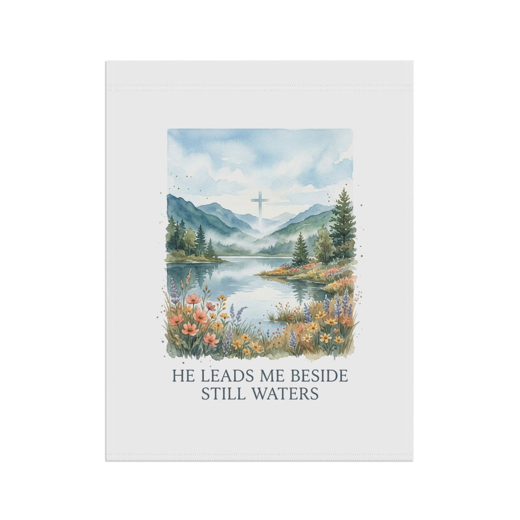 He Leads Me Beside Still Waters Garden Flag - Christian Inspirational Outdoor Banner