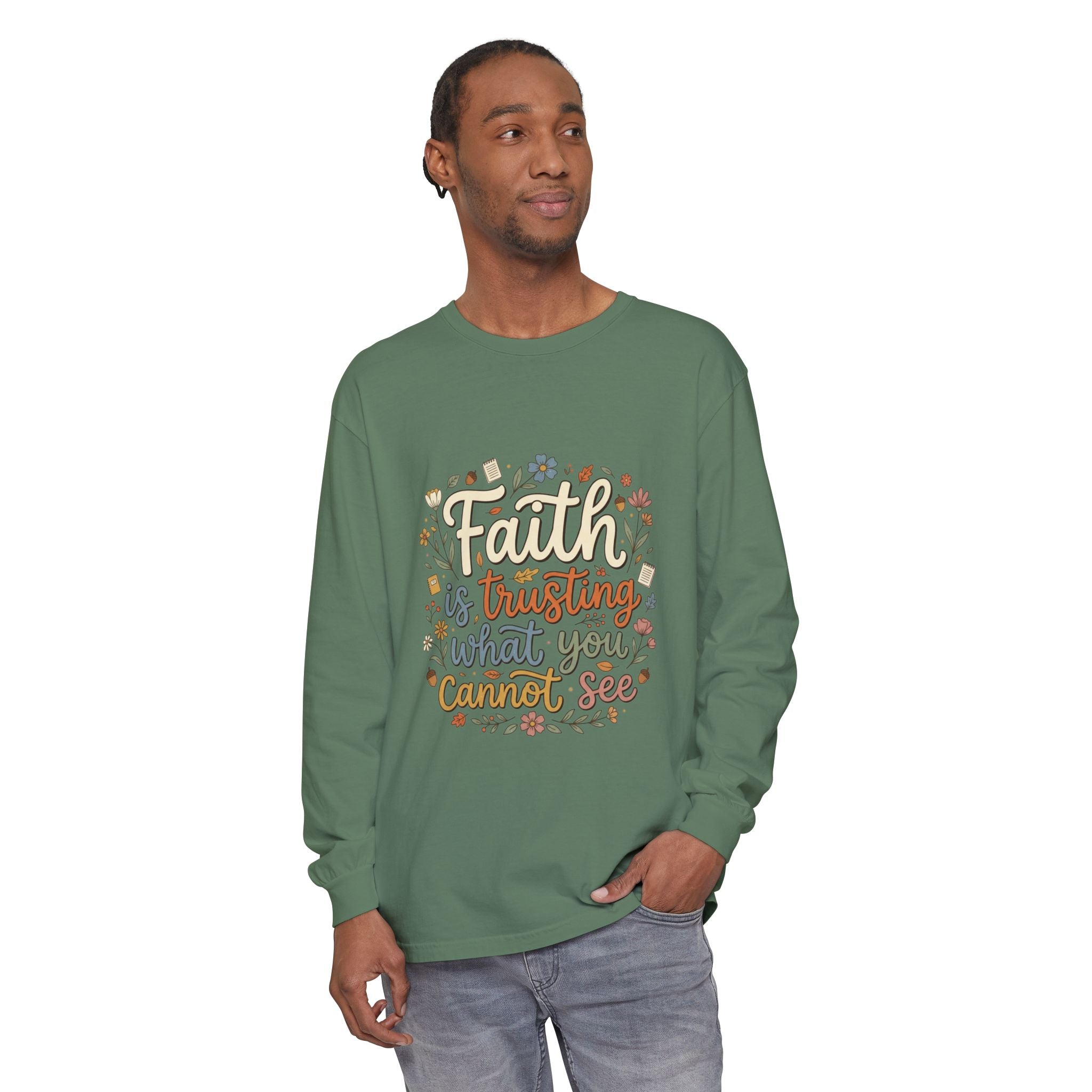 Faith Is Trusting What You Cannot See Long Sleeve T-Shirt