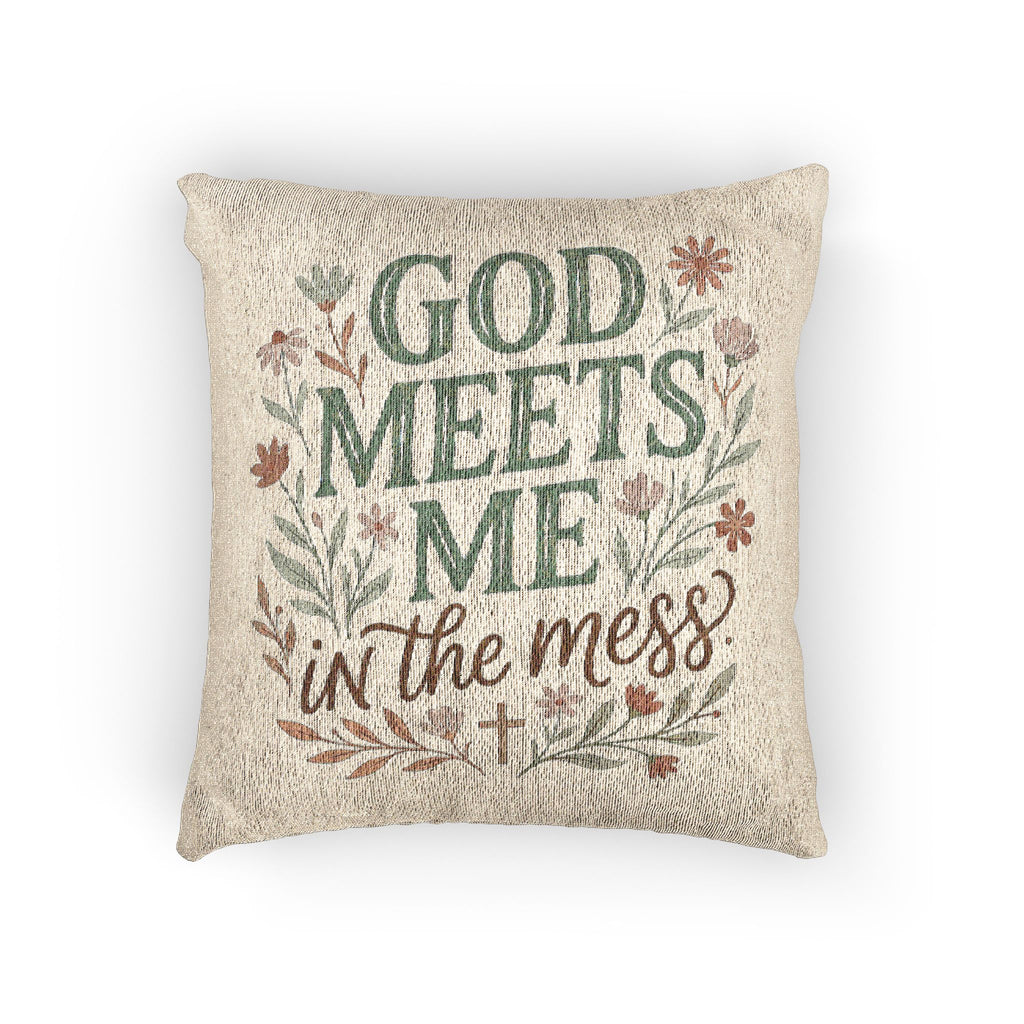 Woven Pillow — "God Meets Me in the Mess" Faith Decorative Throw Pillow