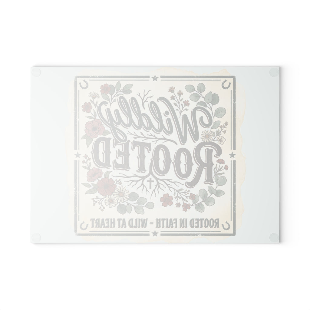 Glass Cutting Board — "Wildly Rooted" Floral Kitchen Cutting Board (Rooted in Faith, Wild at Heart)