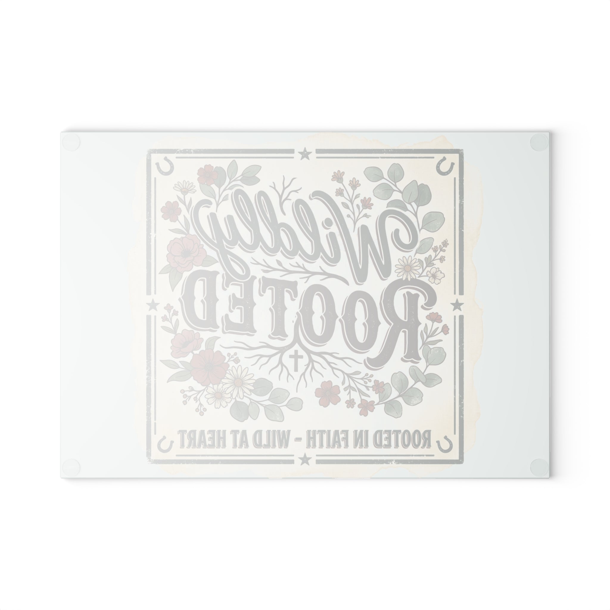 Glass Cutting Board — "Wildly Rooted" Floral Kitchen Cutting Board (Rooted in Faith, Wild at Heart)
