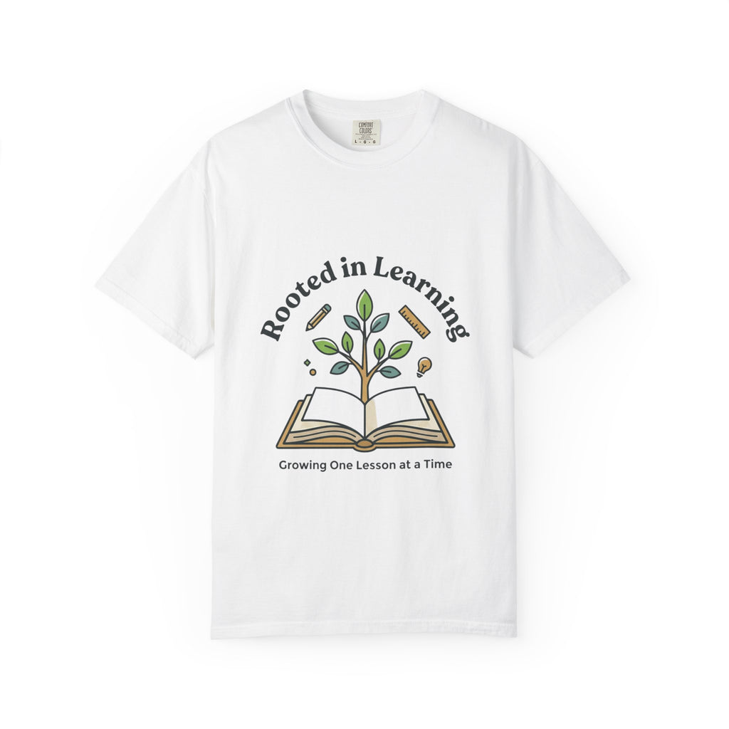 Rooted in Learning T-Shirt — Growing One Lesson at a Time